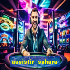 assistir sahara filme de 2005